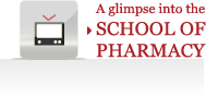 A glimpse into the school of pharmacy